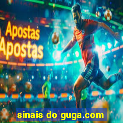 sinais do guga.com